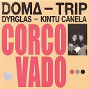 DOM Dyrglas Tripmb26 feat Kintu Canela - CORCOVADO