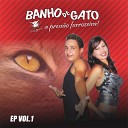 Forr Banho de Gato - Vamos Fazer Beber Agora