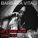 Barbara Vitali - Let s Start now Cover Version
