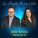 Javier Bero za feat Mackarena Paz - La Raz n de Mi Vida