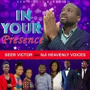 Seer Victor feat NJI heavenly voices - In Your Presence