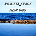 ROSETTA SPACE - New Way