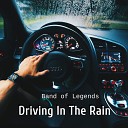 Band Of Legends - Driving in the Rain