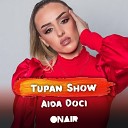 Aida feat. Argjenda & Defatoret - Tupan show