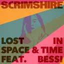 Scrimshire feat Bessi - Lost in Space Time Extra Short Radio Edit