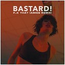 Bastard - F k That Amice Remix Music passion
