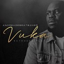 Andrea De beatboxer - Vuka KayGee Deepson Remix