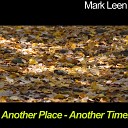 Mark Leen - Another Place Another Time