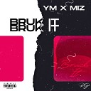 Y m Miz - Bruk It