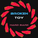 Hard Bark - Broken Toy