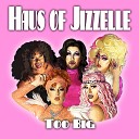 Haus of Jizzelle - Too Big