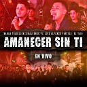 Banda Tradicion Sinaloense feat Luis Alfonso Partida El… - Amanecer Sin Ti