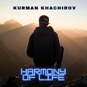 Kurman Khachirov - Harmony of Life