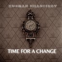 Kurman Khachirov - Time for a Change