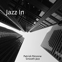 Patrick P ronne - Jazz In Smooth Jazz
