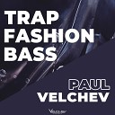 Paul Velchev - Trap Fashion Bass