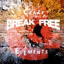 Crazy Elements - Open up your heart