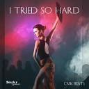 CMK Beats - I Tried so Hard