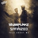 Basspunkz Satirized - Talk About Me Radio Edit