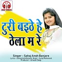 Sahaj Ansh Banjare - Turi Baithe He Thela Ma Re Chhattisgarhi Song