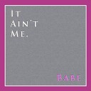 Dustin Hatzenbuhler - It Ain t Me Babe