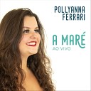 Pollyanna Ferrari - Canto de Oxum Ao Vivo