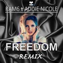 RAM6 feat Addie Nicole - Freedom Remix