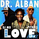 DJMBMusic - Dr Alban Pitbull One Love DJ MB Remix 2021 Official…