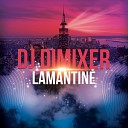 DJ DimixeR - Lamantine La La La