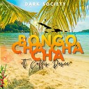 Dark Society - Bongo Cha Cha Cha Bongo ChaChaCha