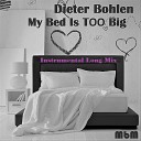 Dieter Bohlen - My Bed Is Too Big New DB Instrumental Long Mix re cut by…