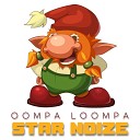 Star Noize - Oompa Loompa Extended Mix