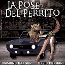 Diamond Danger David Ferrari - La Pose del Perrito