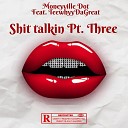 Moneyville Dot feat TeeWhyyDaGreat - Shit Talkin Pt Three
