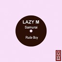Lazy M - Rude Boy