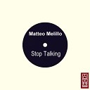 Matteo Melillo - Stop Talking MicRoCheep Mollo Remix
