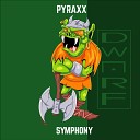 Pyraxx - Symphony Brutal Force Remix