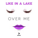 Like In a Lake - Over Me Matteo Marini G House Radio Mix