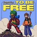 Timbali Anthony B - To Be Free T Kay Remix