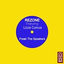 Re Zone feat Lizzie Curious - Freak the Speakers Original Mix