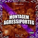 DJ Marcos Z O MC BM OFICIAL G7 MUSIC BR - Montagem Agressiporteg