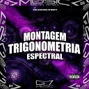 DJ ZKS MC BM OFICIAL MC MENOR JV feat MC BW - Montagem Trigonometria Espectral