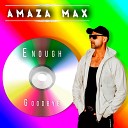 Amazamax - Enough Goodbye Radio edit