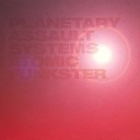 Planetary Assault Systems - I Am The Funkster