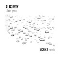 Alix Roy - Club You Scan X Remix