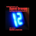 Agent Orange - Carl Gets His Groove Back Josh Love Matt 303…