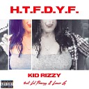 Kid Rizzy feat Lil Percyy - H T F D Y F