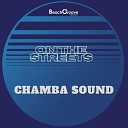 Chamba Sound - On The Streets