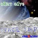 Orbit Guys - Space Trip Extended Moon Mix