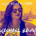 Rachael Bawn - Alive Remix